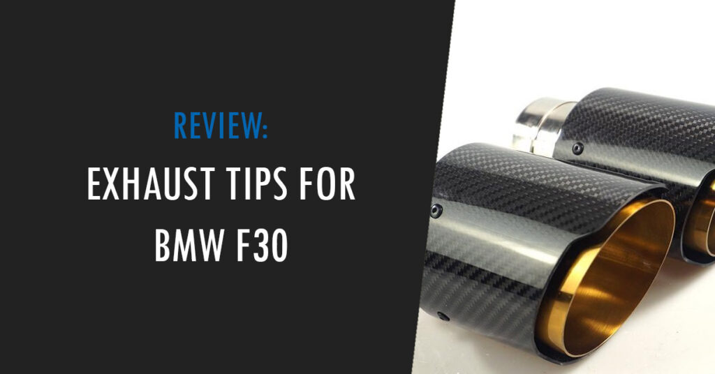 BMW F30 3 Series (2012-2018) Exhaust Tips for 335i, 340i, 328i, 330i