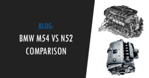 m54 and n52 comparison